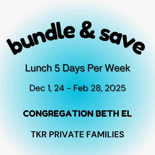 Bundle & Save: 5 Days Per Week Kosher - Dec 1 - Feb 28 (Congregation Beth El - TKR)