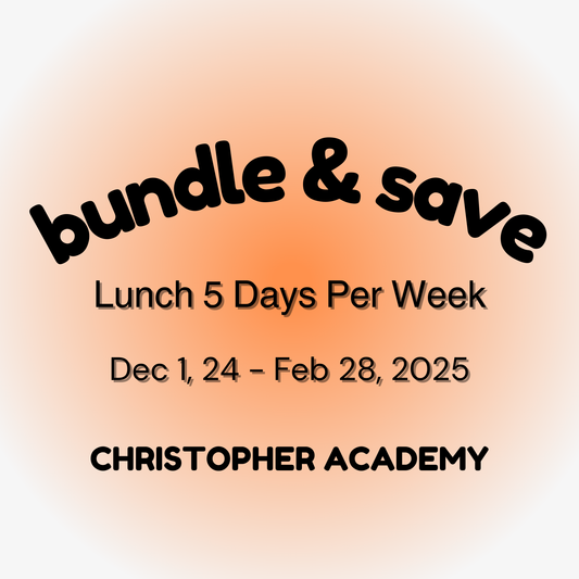 Bundle & Save - 5 Days Per Week - Dec 1 - Feb 28 (Christopher Academy)